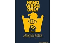 Hand Wash Only A Beginner's Guide to Detailing and Car Care