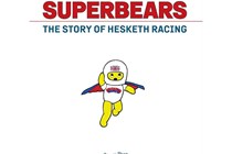 Superbears The Uncensored History of Hesketh Racing The Story of Hesketh Racing